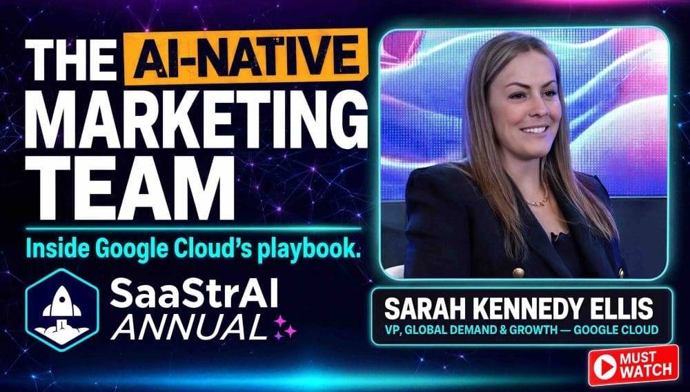 Google Cloud’s VP of Growth on Building an AI-Native Marketing Team: 8 Takeaways from SaaStr AI 2026